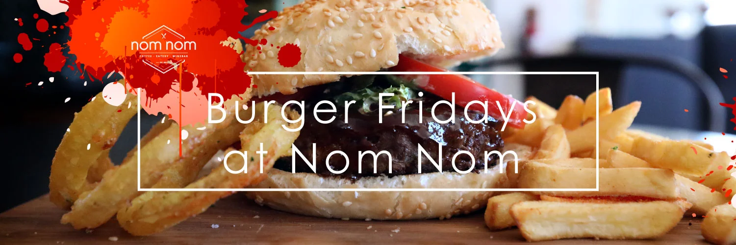 Burger fridays nom nom.jpg