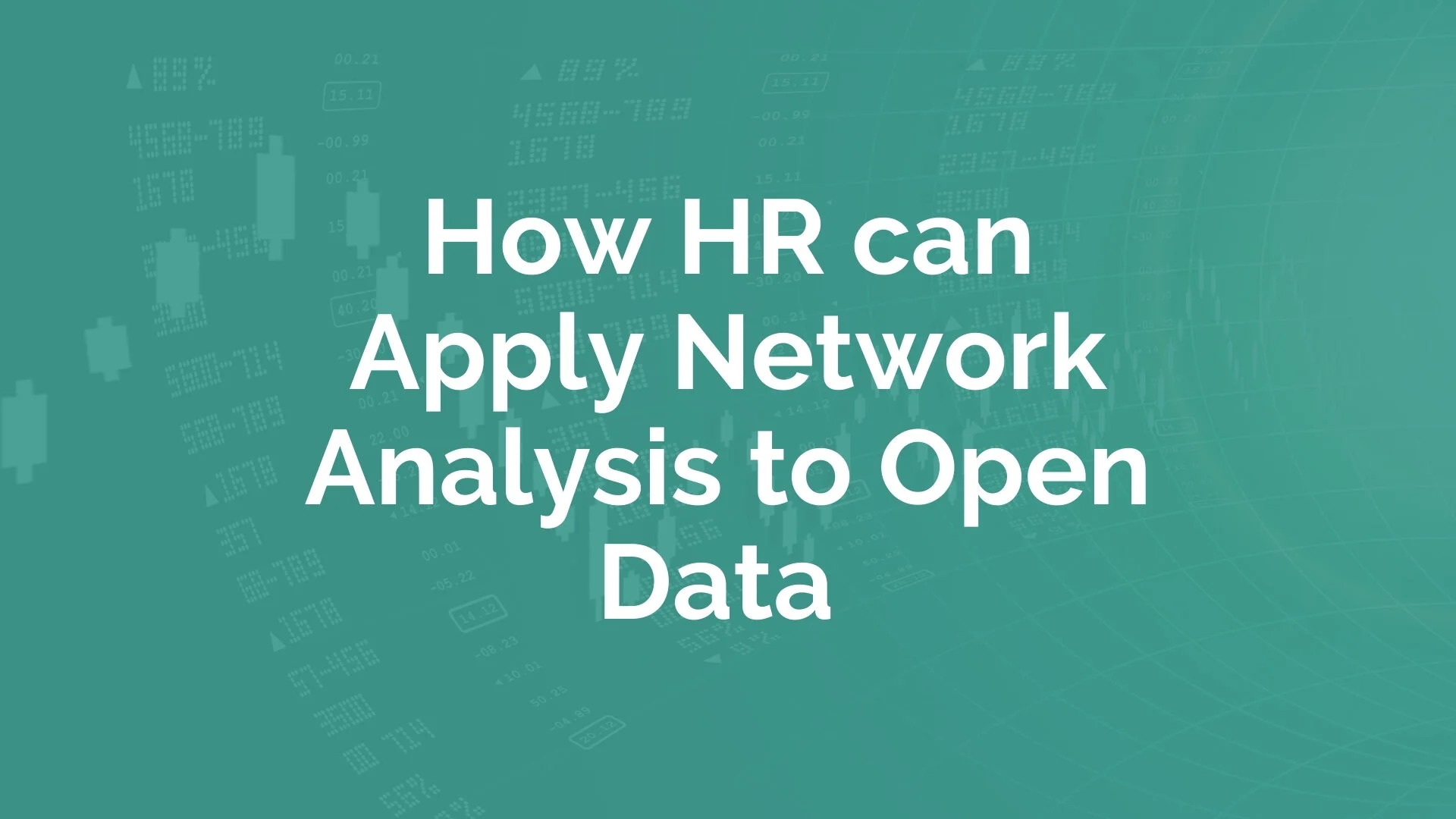 How HR can Apply Network Analysis to Open Data | myHRfuture