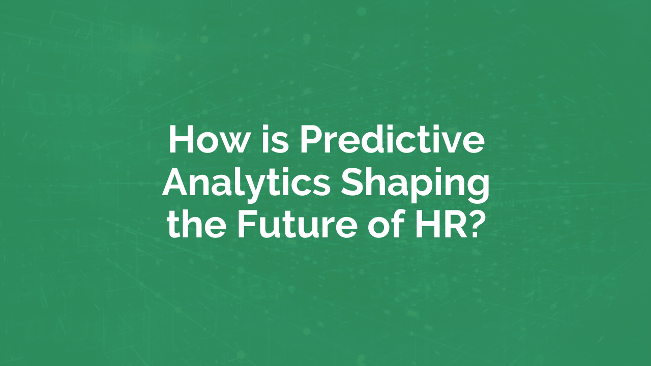 How is Predictive Analytics Shaping the Future of HR? | myHRfuture
