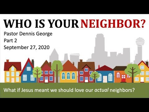 Who Is Your Neighbor? Pt. 2 (Sept 27, 2020) (Copy)