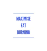 Maximise Fat Burning