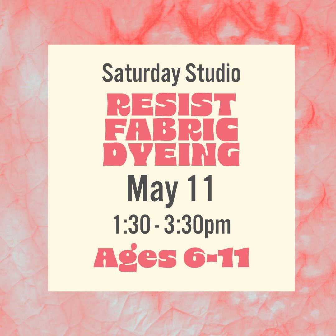 In this month's Saturday Studio students will learn about dyeing techniques from Indonesia and China as well as how fabric dyeing has been used in modern art. Then young artists will make their own decorative textiles using various methods of resists