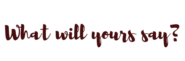 What will yours say_.png