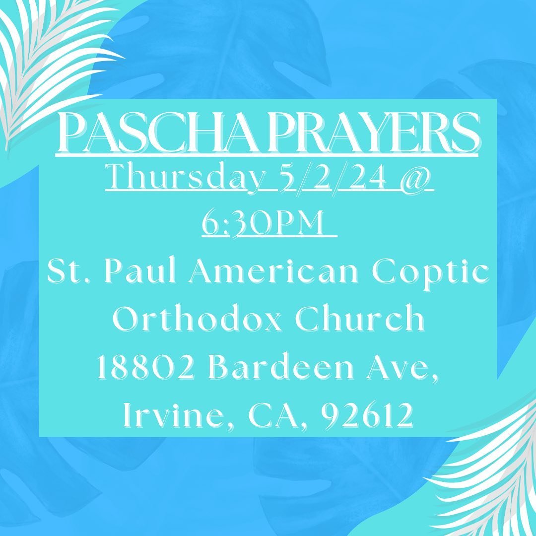 We hope you all will join us at St. Paul American Coptic Orthodox Church for Pascha prayers this Thursday at 6:30 PM!