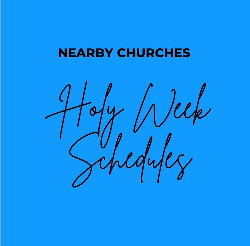 ‼️Holy Week schedules for the nearby churches‼️Order: St. Paul, St.Monica, St.Marina, Archangel Michael