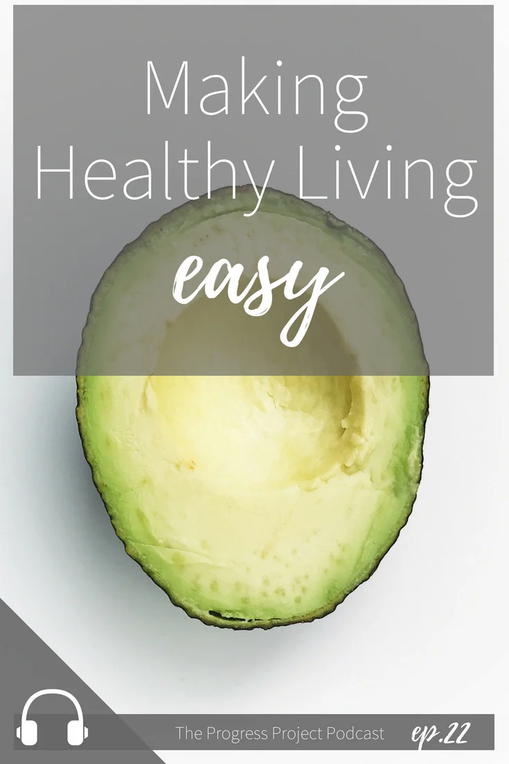 Ep. 22 Making Healthy Living Easy.jpg