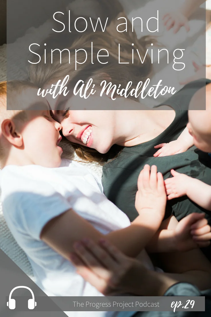 Ep. 29 Slow and simple living with ali middleton.jpg