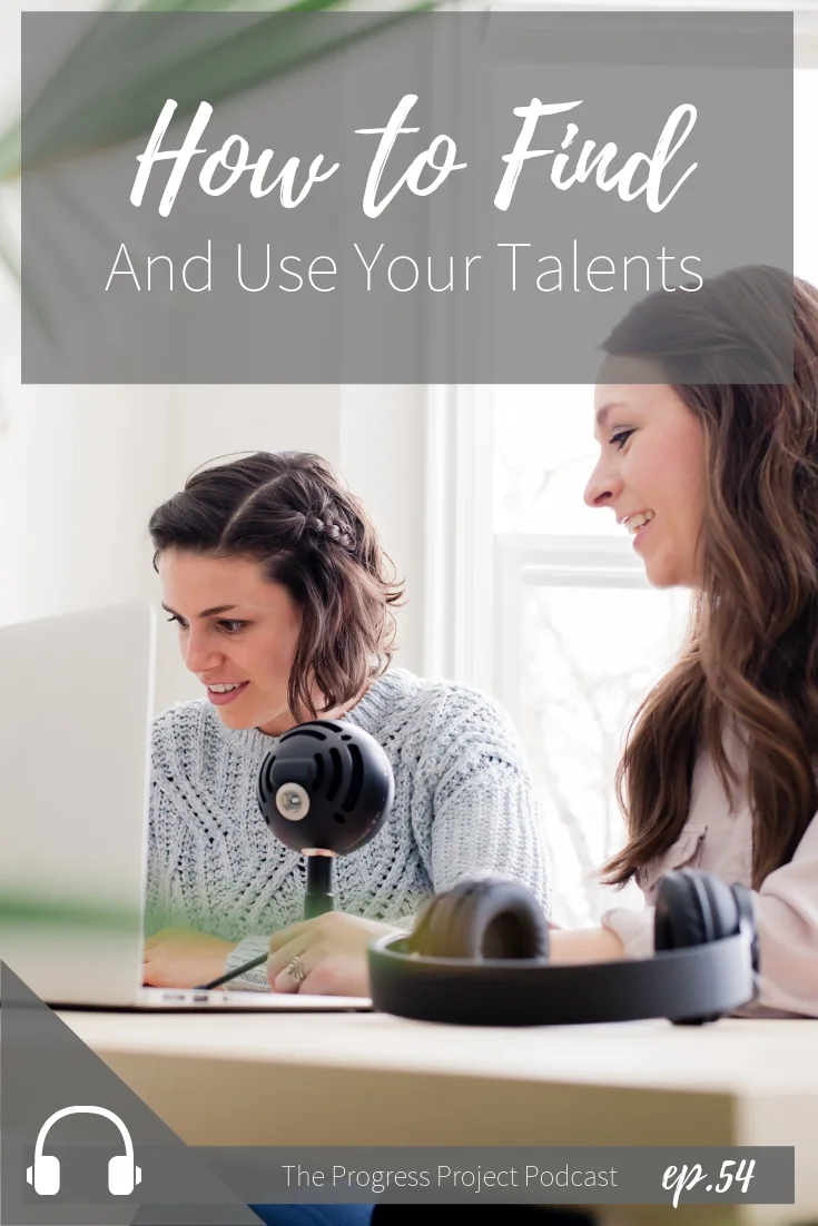 Ep. 54 How to Find And Use Your Talents