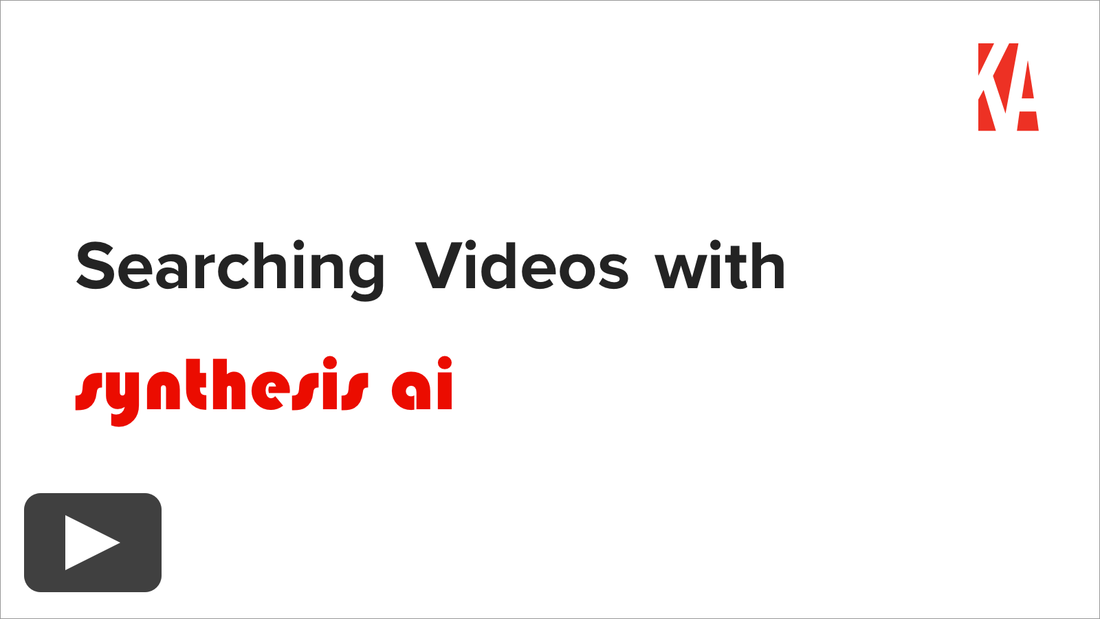 Searching Videos with Synthesis AI