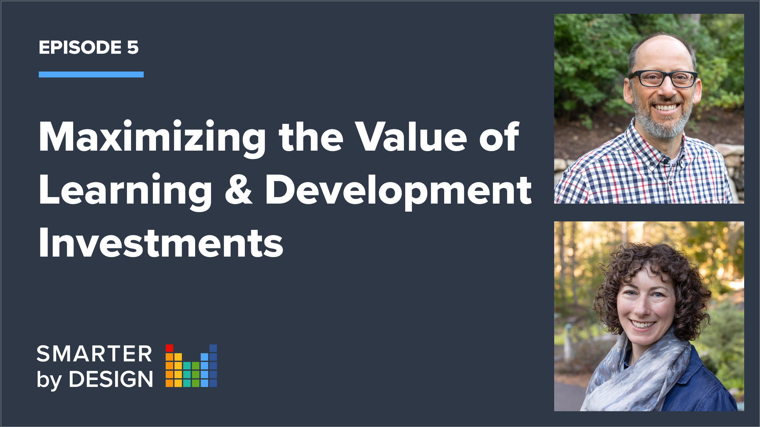Maximizing the Value of Learning &amp; Development Investments | Chris and Susan of Knowledge Architecture