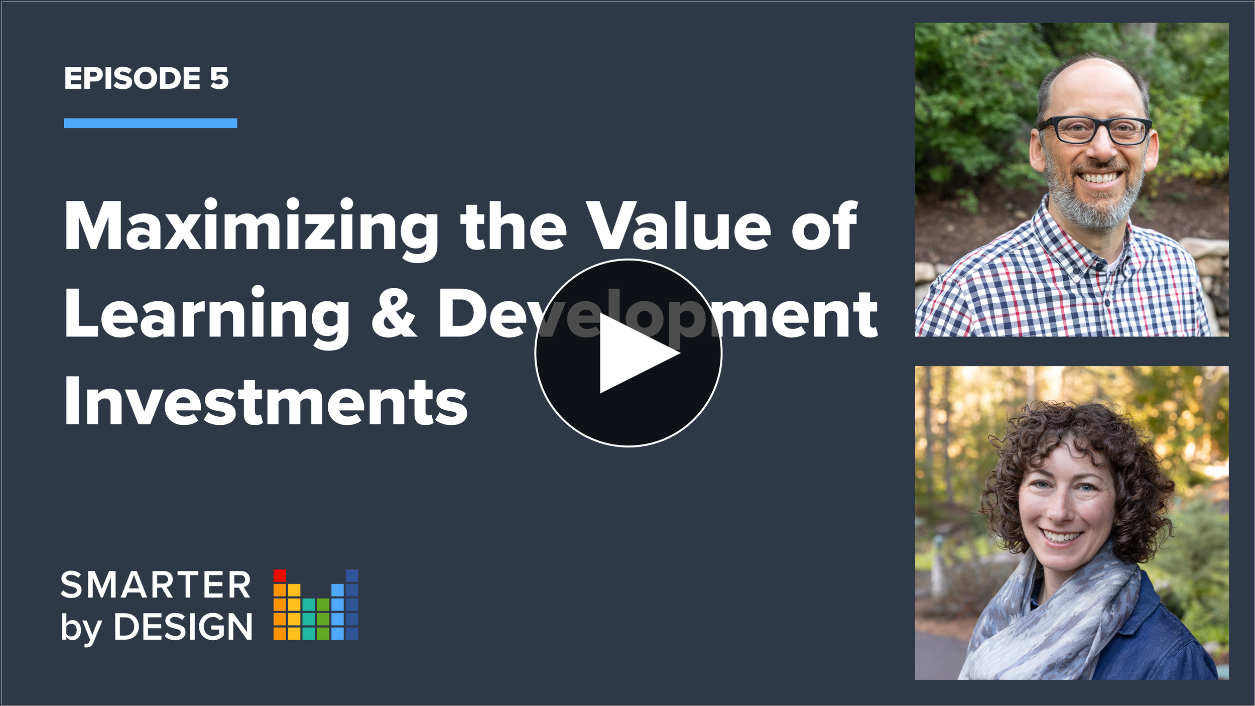 Maximizing the Value of Learning &amp; Development Investments | Chris and Susan of Knowledge Architecture