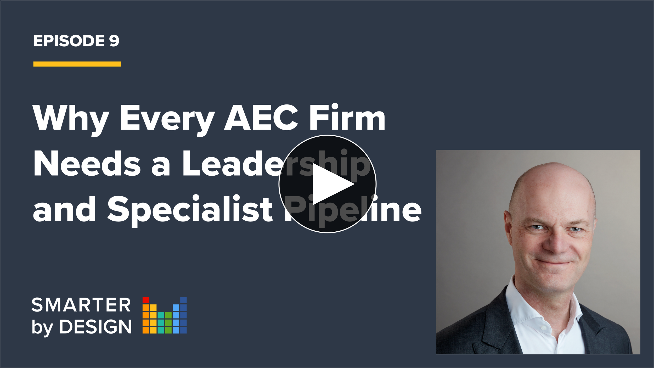 Why Every AEC Firm Needs a Leadership and Specialist Pipeline | Kent Jonasen of the Leadership Pipeline Institute