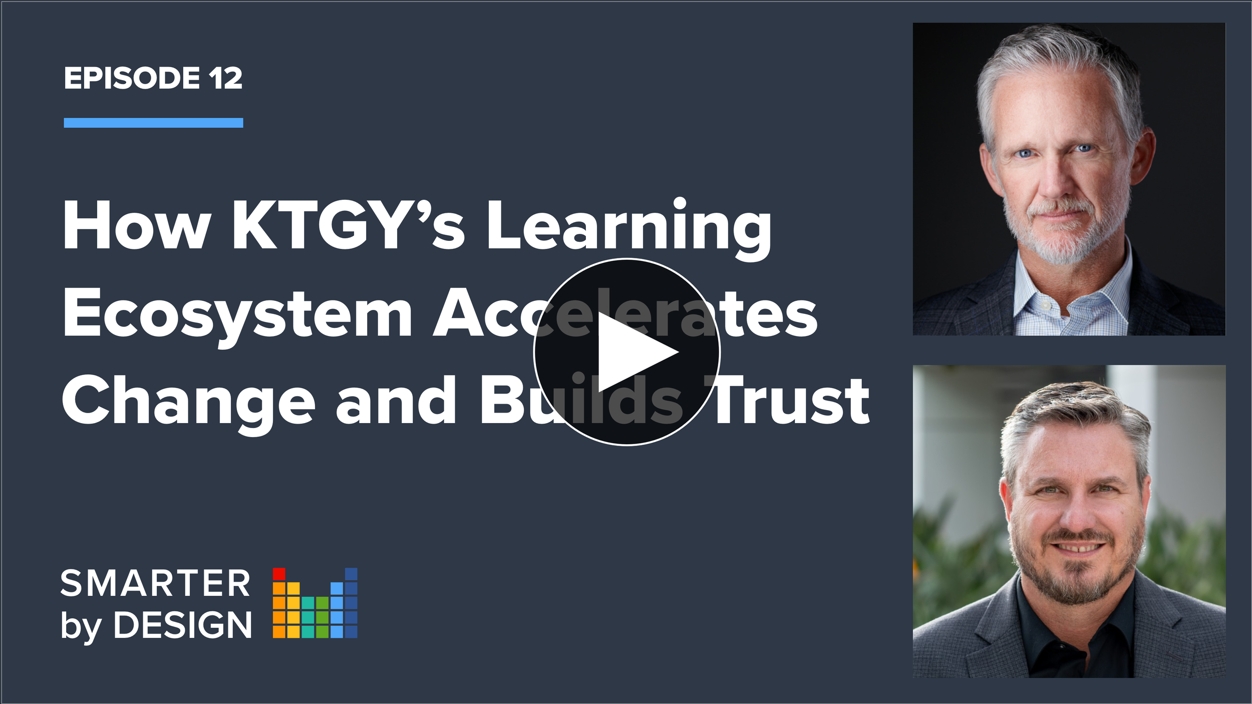 How KTGY’s Learning Ecosystem Accelerates Change and Builds Trust | John Robison and Donovan Helminiak of KTGY