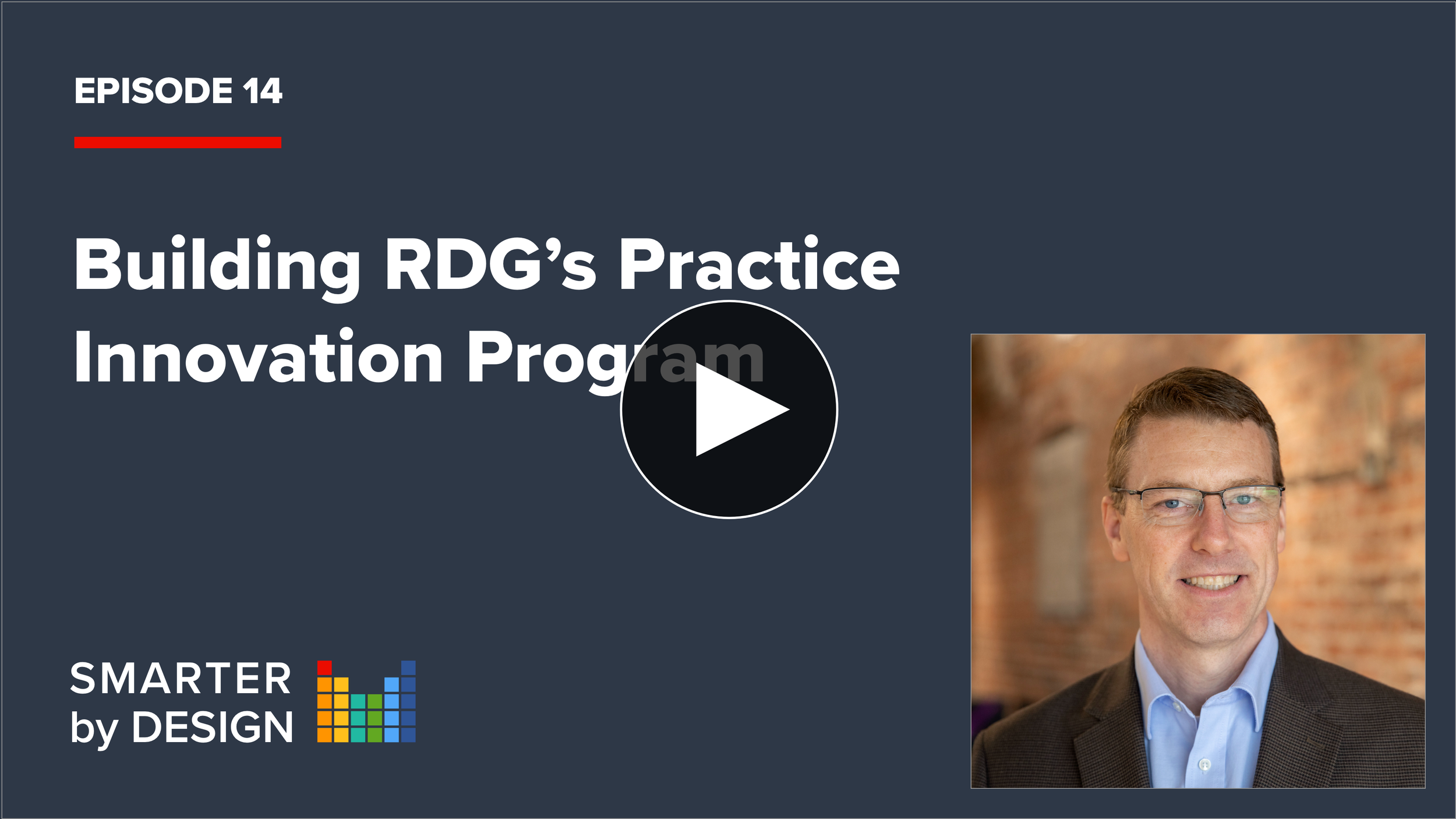 Building RDG’s Practice Innovation Program | Ron Heims of RDG