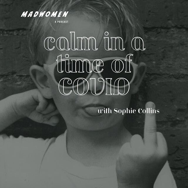 It&rsquo;s a new world out there. Are you ready for it? Our latest episode digs into keeping your cool during crisis with @sophieccollins 💆&zwj;♀️ #madwomenpodcast