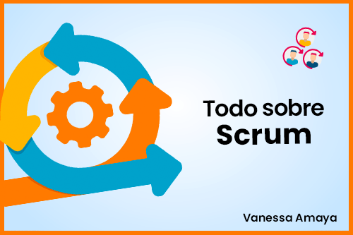 Todo sobre Scrum