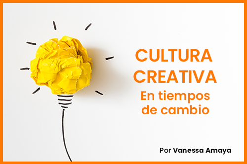 Cultura creativa en tiempos de cambio