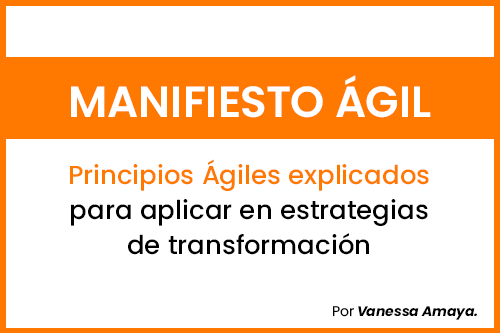 Manifiesto ágil: Principios Ágiles explicados para aplicar en estrategias de transformación