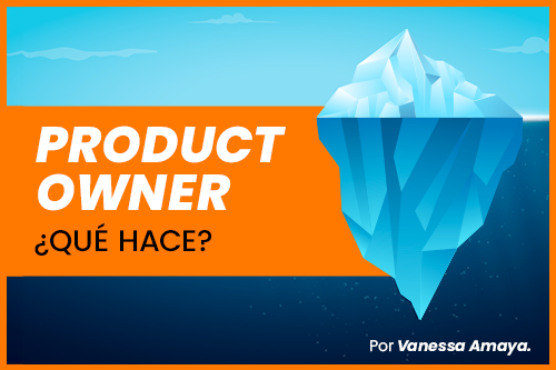 Product Owner ¿Qué hace?