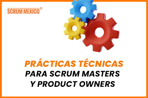 Prácticas Técnicas para Scrum Masters y Product Owners