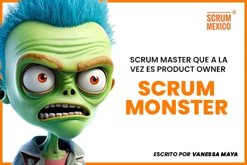 Scrum Master que a la vez es Product Owner = Scrum Monster