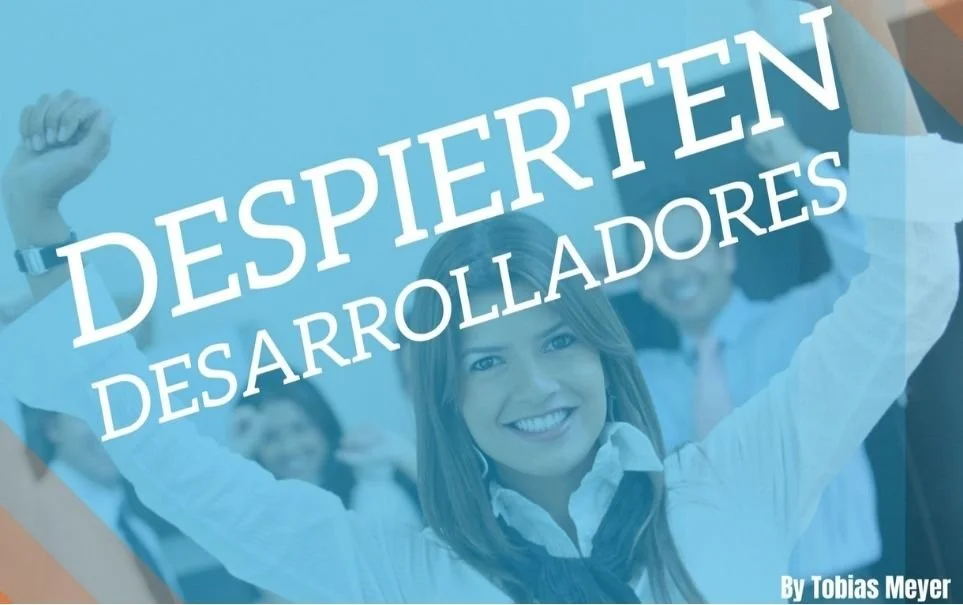 ¡Despierten desarrolladores!