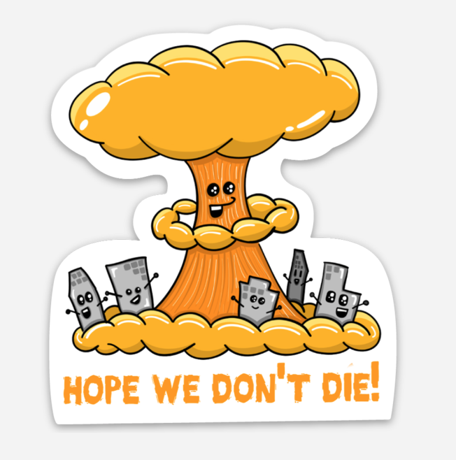 Hope We Don't Die! Vinyl Sticker