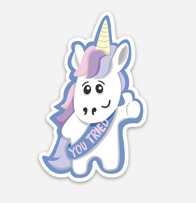 You Tried Unicorn Vinyl Sticker
