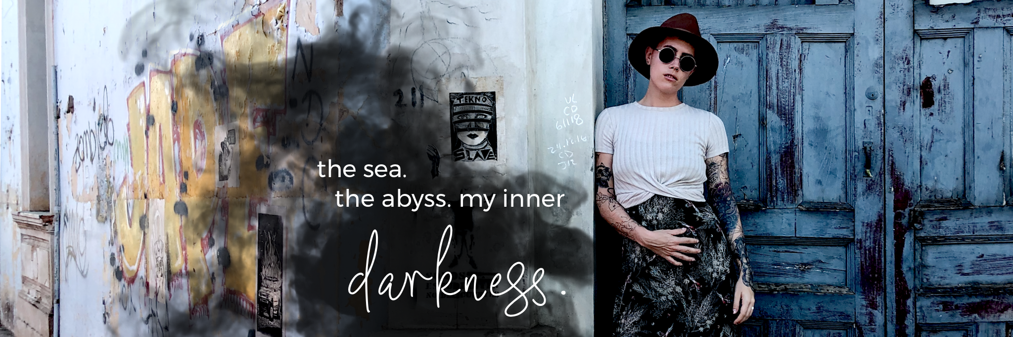 The sea. The abyss. My inner darkness.