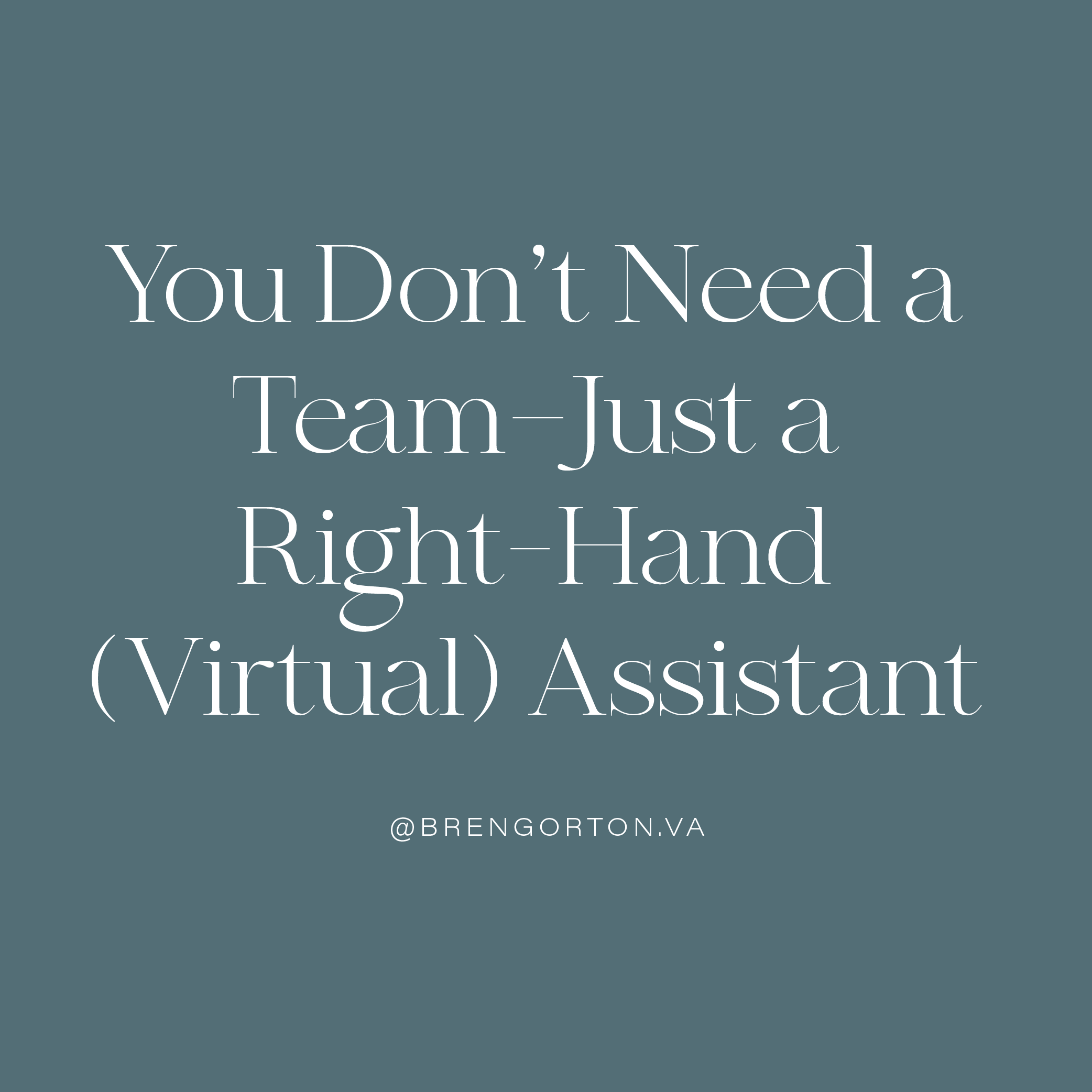 You Don’t Need a Team—Just a Right-Hand (Virtual) Assistant