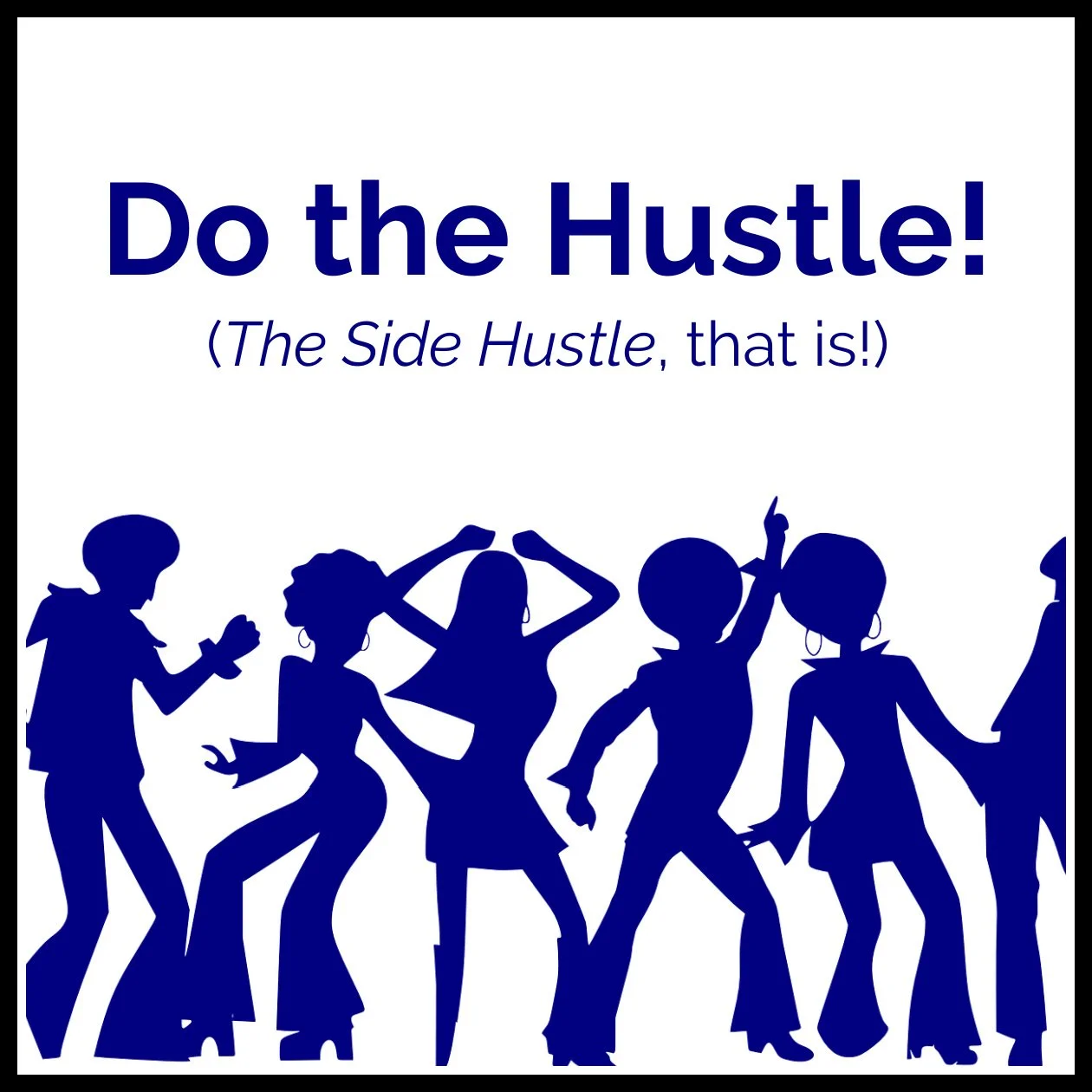 Do the Hustle!