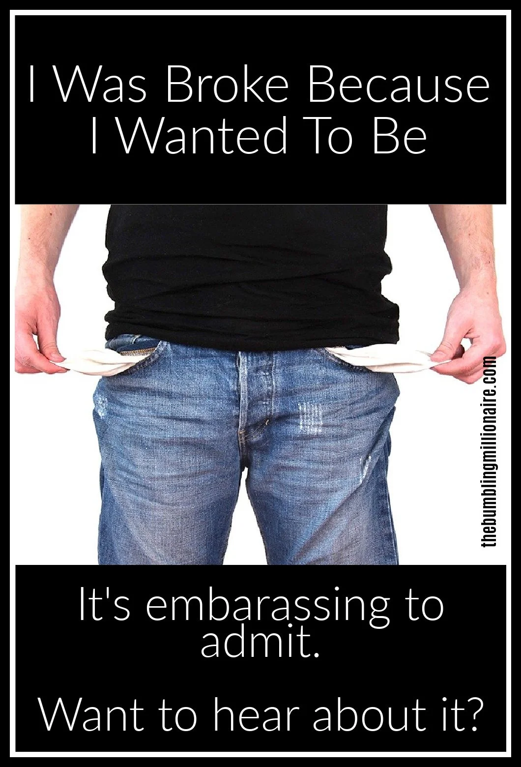 I Was Broke Because I Wanted to Be