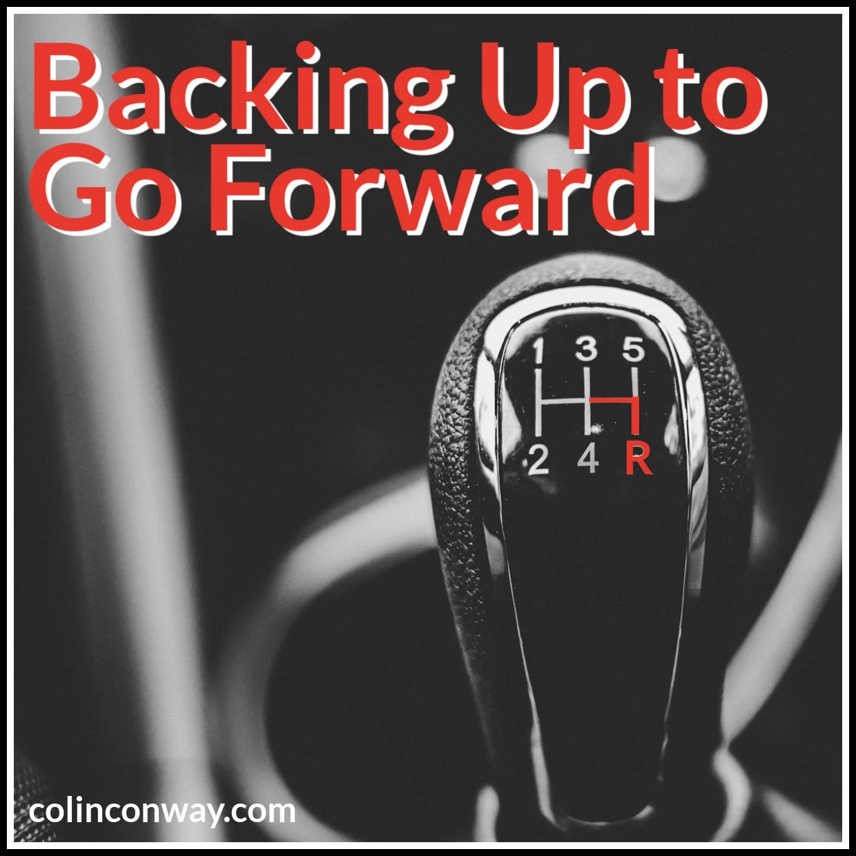 Backing Up to Go Forward