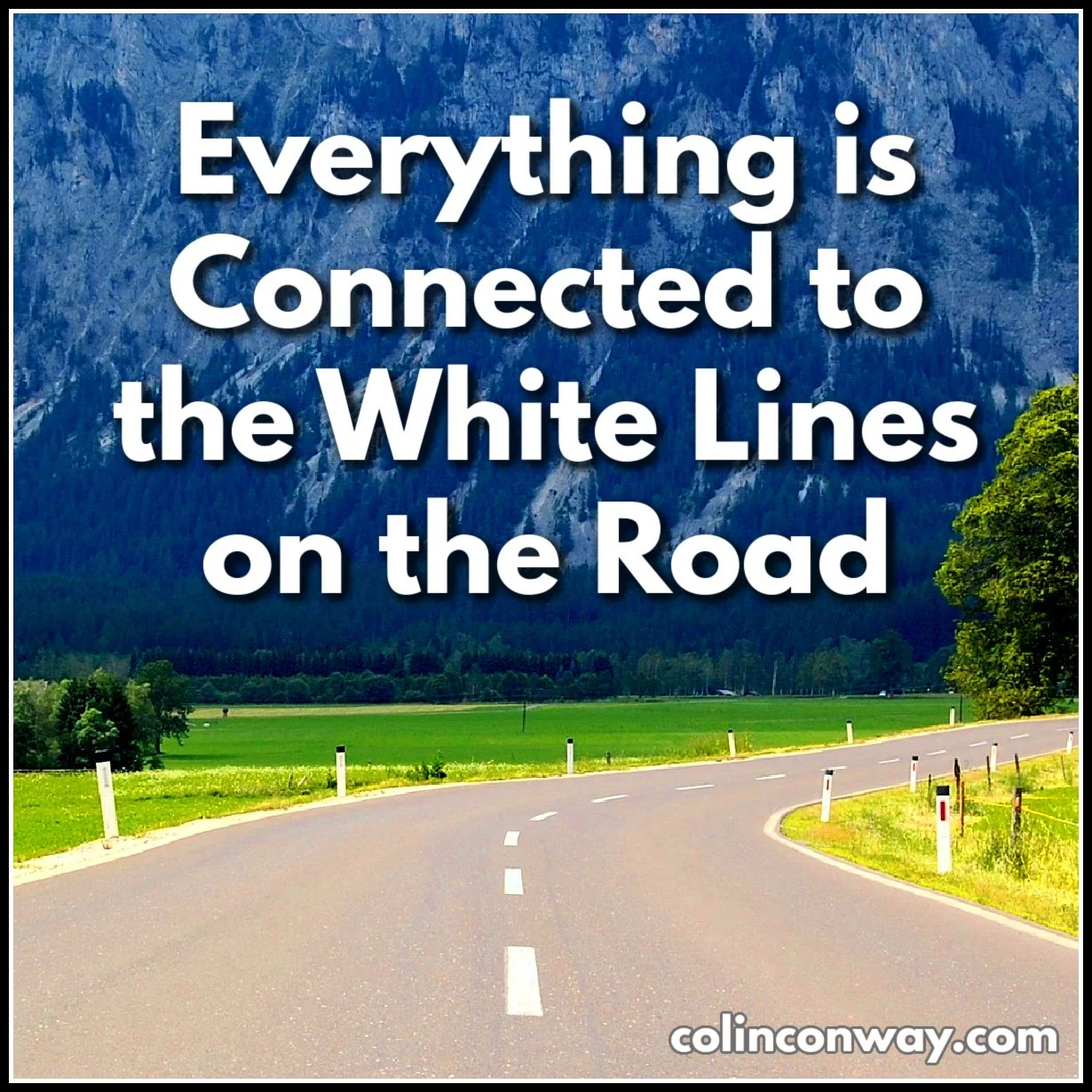 Everything is Connected to the White Lines on the Road