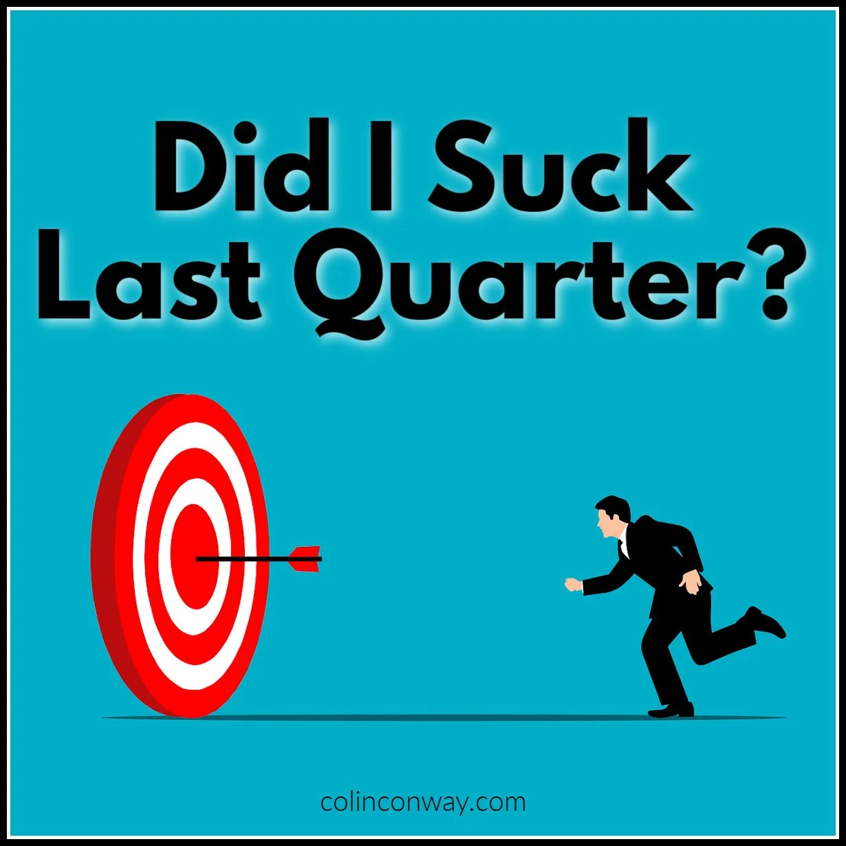 Did I Suck Last Quarter?