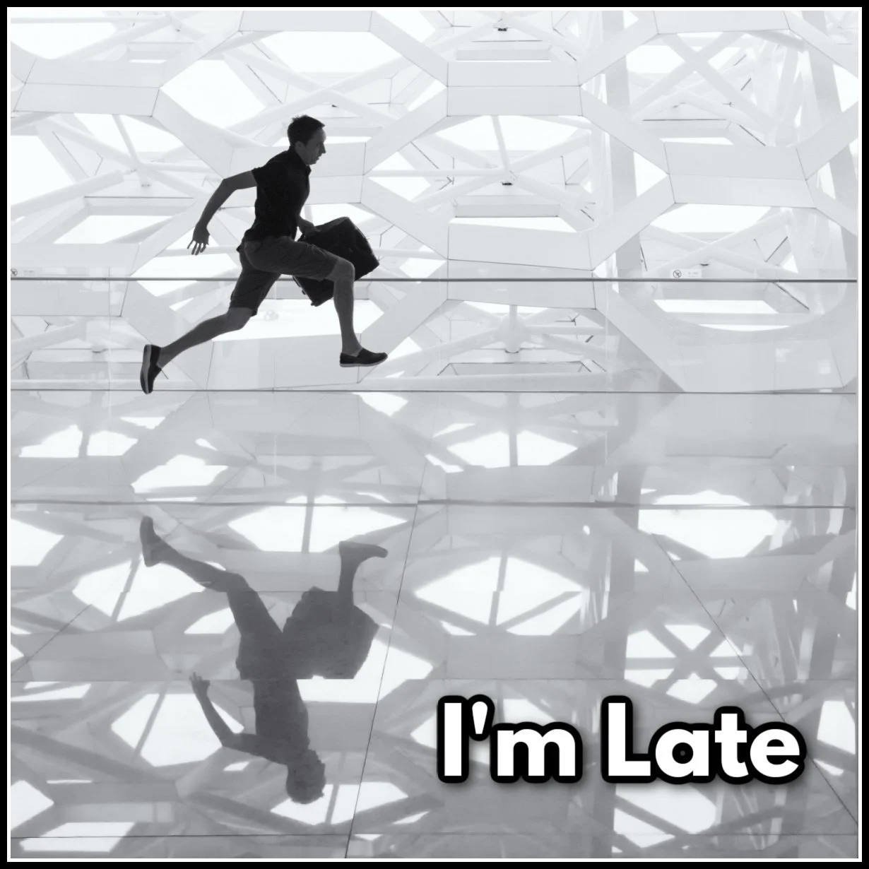 I'm Late