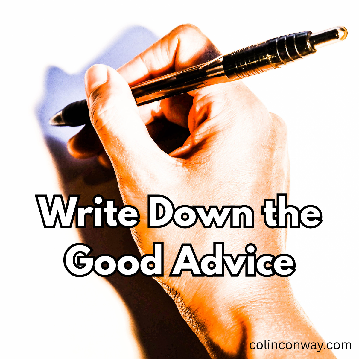 Write Down the Good Advice