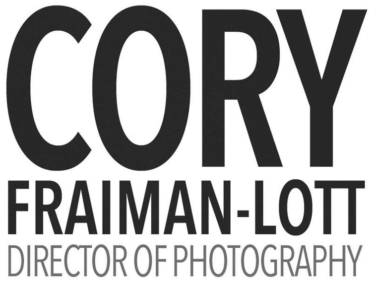 CORY FRAIMAN-LOTT - Director of Photography