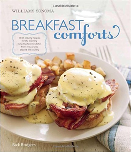 Breakfast Comforts: With Enticing Recipes for the Morning, including Favorite Dishes from Restaurants Around the Country
