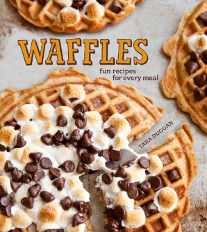 Waffles: Sweet and Savory Recipes for Every Meal