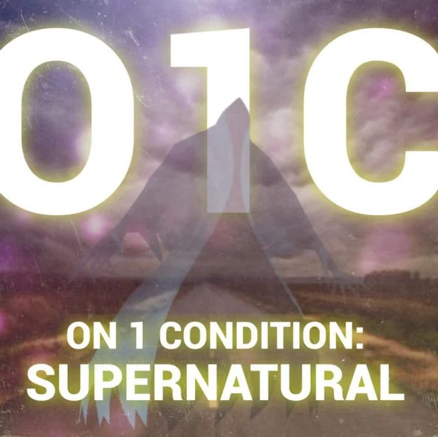 ON1CONDITION: Supernatural