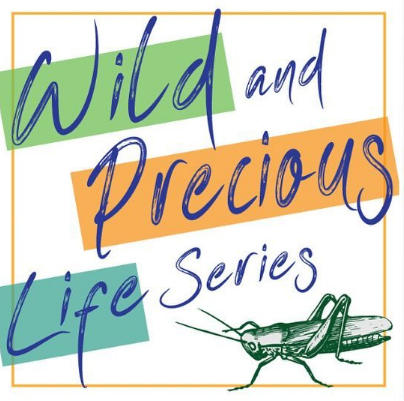 The Wild and Precious Life Series 