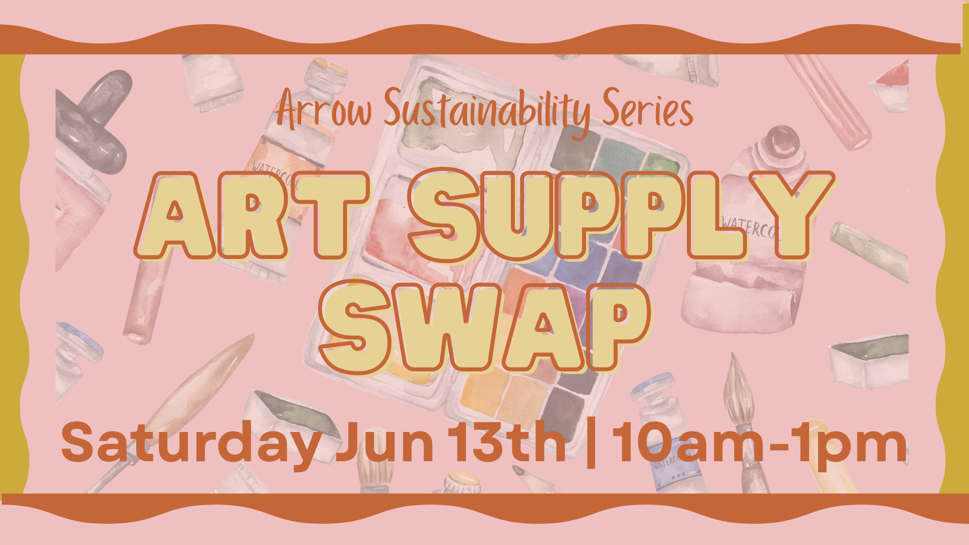 Arrow Sustainability Series: Art Supply Swap