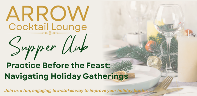 Arrow Supper Club: The Holiday Rehearsal Dinner