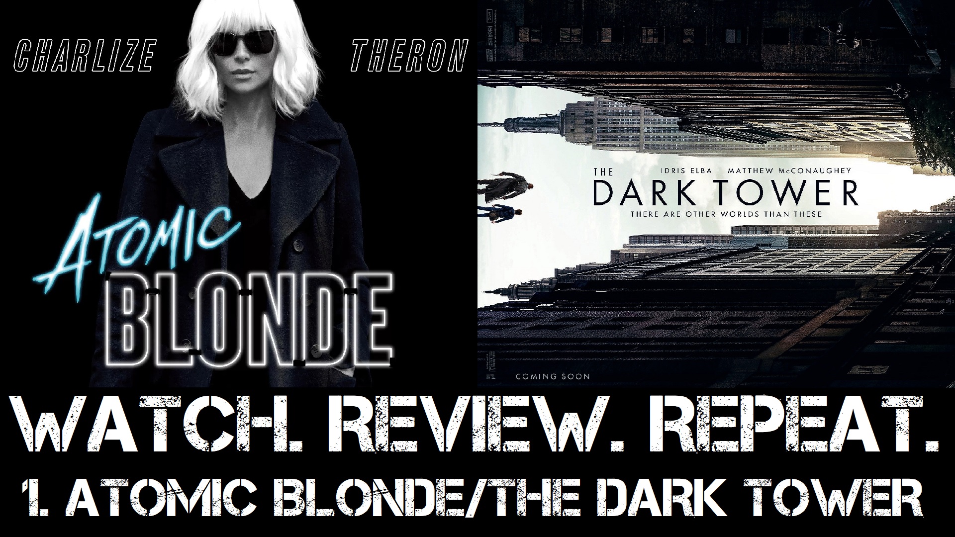 Copy of 1. Atomic Blonde/ The Dark Tower