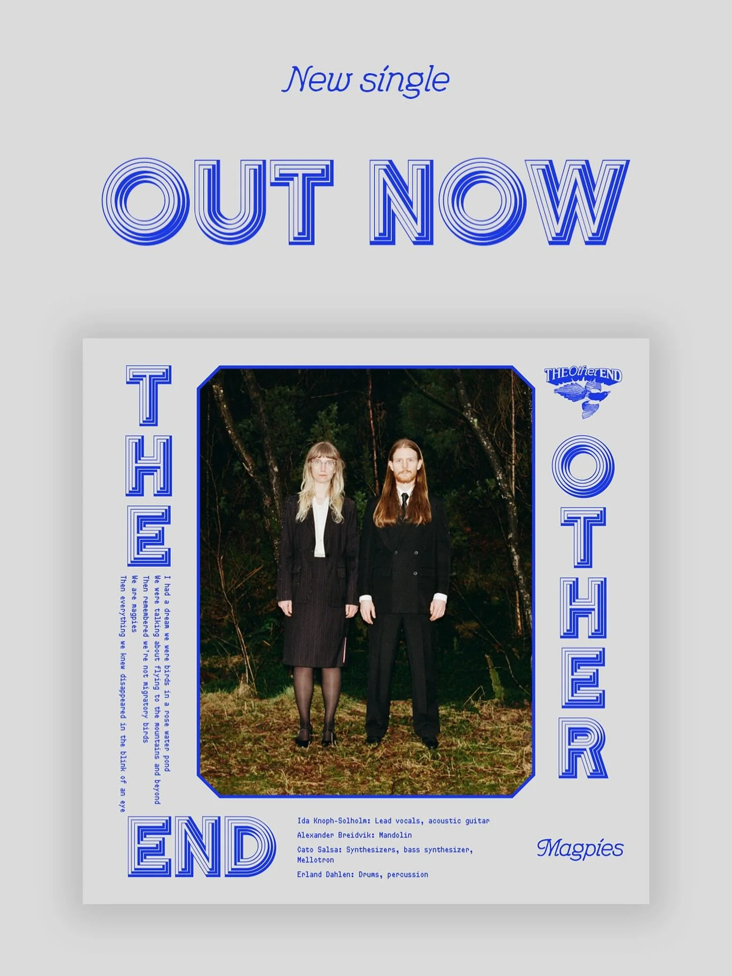 I dag er Magpies ute p&aring; alle str&oslash;mmetjenester, og det n&aelig;rmer seg albumslipp 3. oktober!!

Magpies credits:
Ida Knoph-Solholm: Vokal, akustisk gitar
Alexander Breidvik: Mandolin 
Cato Salsa: Synthesizers, bass synth, Mellotron
Erlan