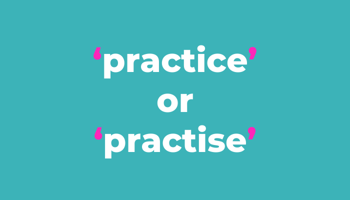 When to use practice and practise