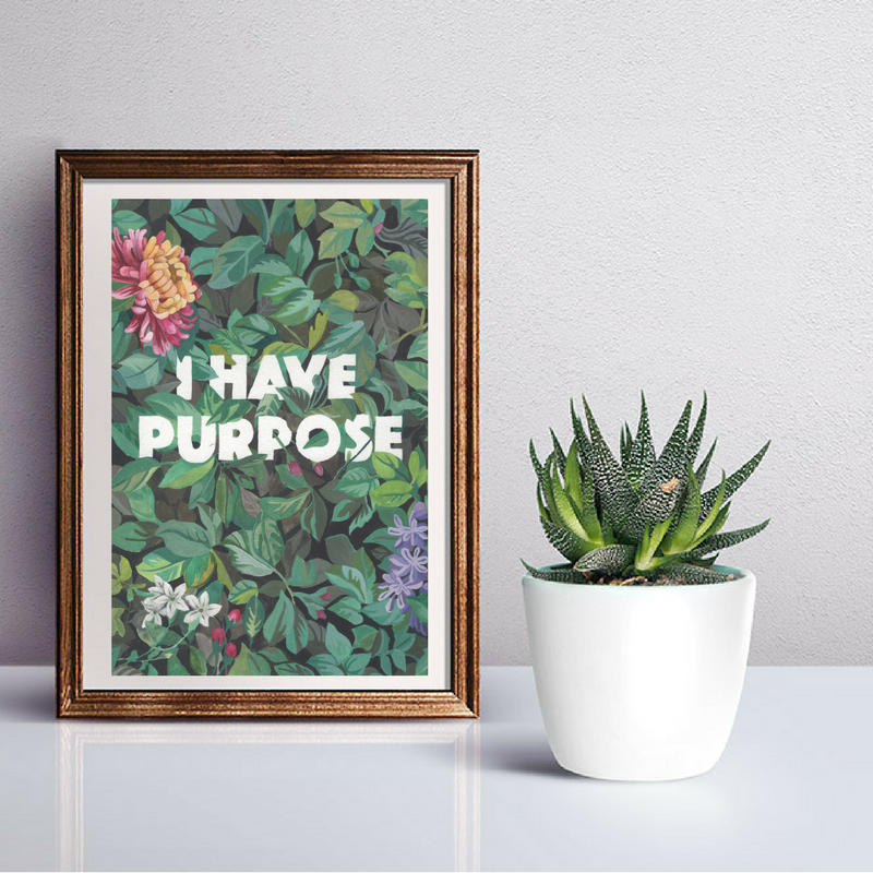 I Have Purpose Print.png