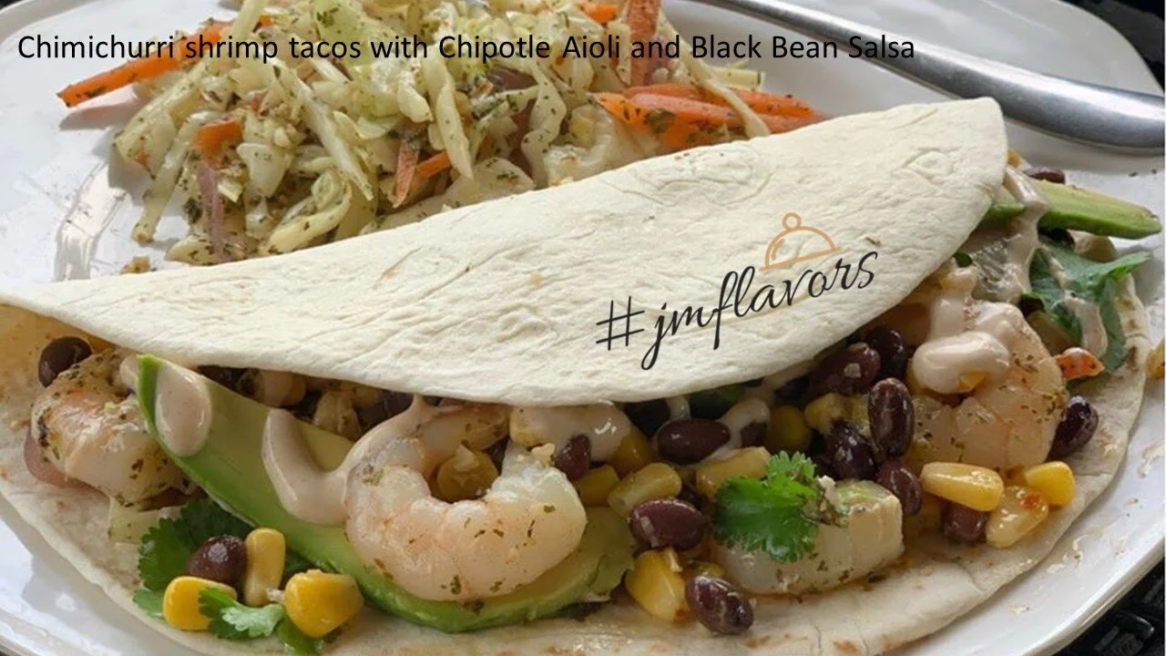 Chimichurri Shrimp tacos with Chipotle Aioli and Black Bean Salsa
