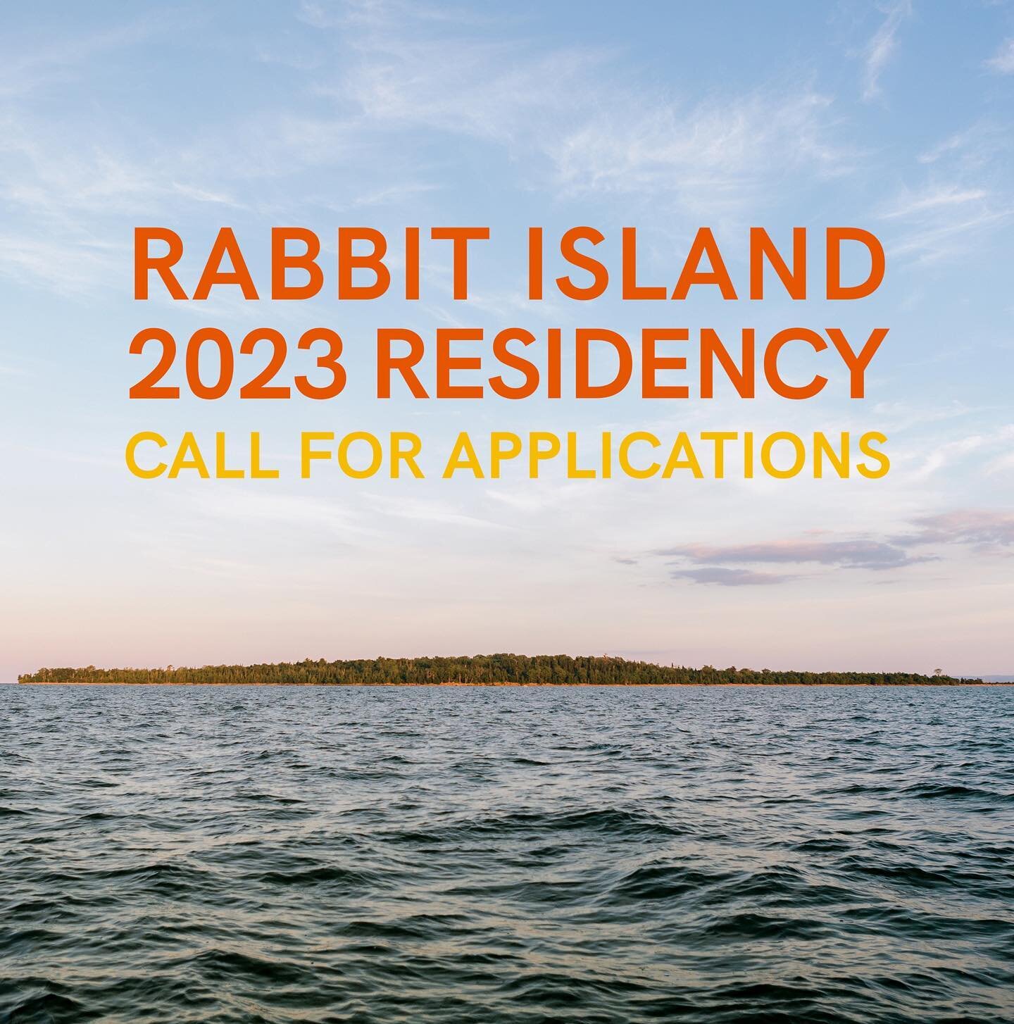 Do you want time and space to focus on your next project on a remote island? Look no further! Rabbit Island Artist Residency is now accepting applications for their 2023 season. 
 
Just off the coast of Michigan&rsquo;s UP in Lake Superior there&rsqu